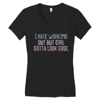 Funny Short Cool Quotes I Hate Working Out But Girl Gotta Women's V-neck T-shirt | Artistshot