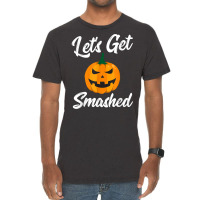 Halloween Pumpkin Let's Get Smashed T Shirt Vintage T-shirt | Artistshot