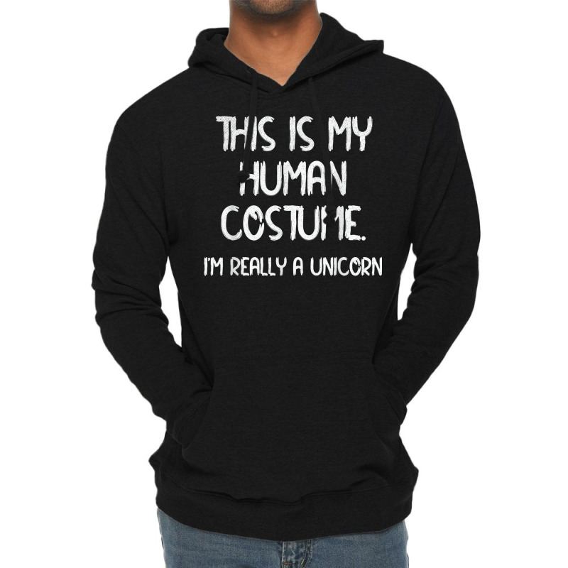 This Is My Human Costume Funny I'm A Unicorn Halloween Party Lightweight Hoodie | Artistshot