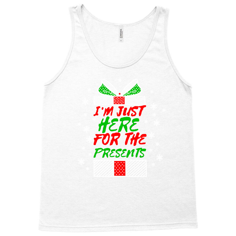 I'm Just Here For The Presents Tank Top | Artistshot