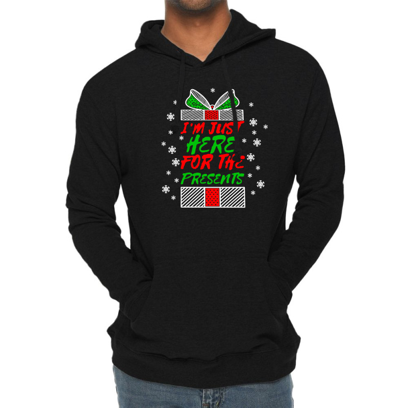 I'm Just Here For The Presents Lightweight Hoodie | Artistshot