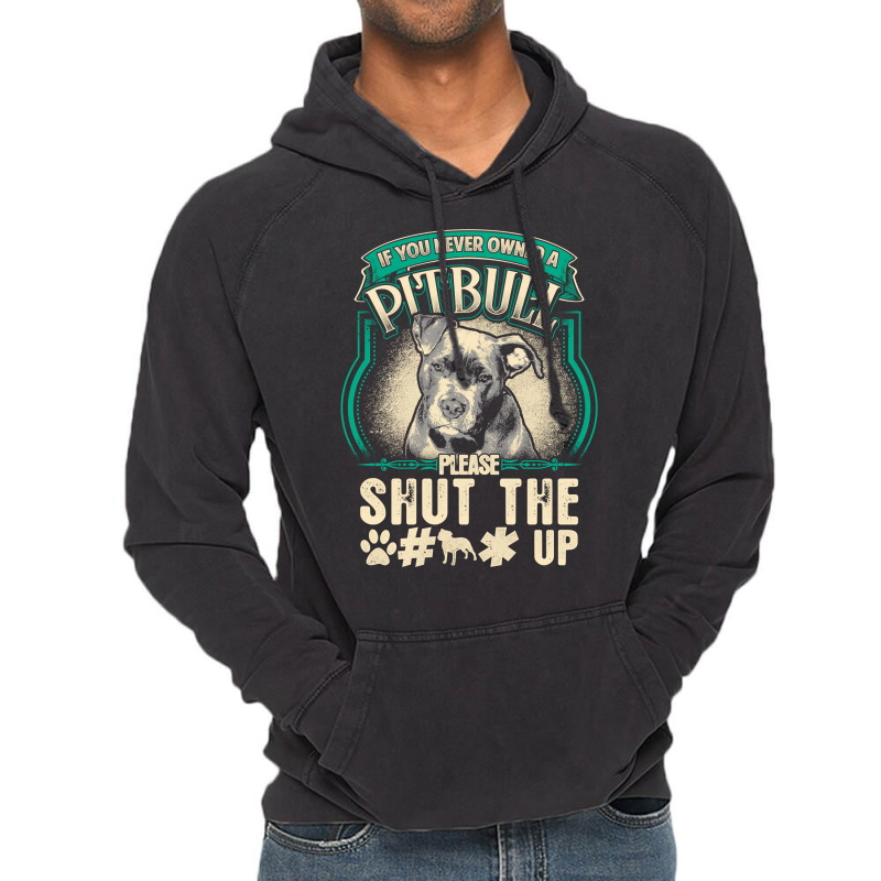 Custom Pitbull Dog Owner Hoodie If You Never Owned Pit Bull Shut