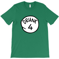 Drunk4 T-shirt | Artistshot