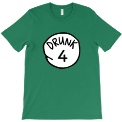 drunk4 T-Shirt | Artistshot