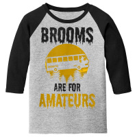 Witch Brooms Are For Amateurs Design Halloween Bus Driver Youth 3/4 Sleeve | Artistshot