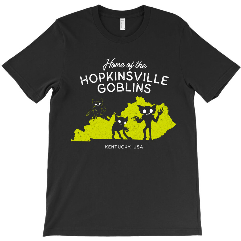 Home Of The Hopkinsville Goblins, Kentucky Usa, Home, Of The Hopkinsvi T-shirt | Artistshot