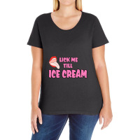 Lick Me Till Ice Cream Ladies Curvy T-shirt | Artistshot