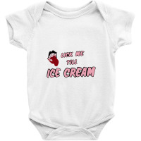 Lick Me Till Ice Cream Baby Bodysuit | Artistshot