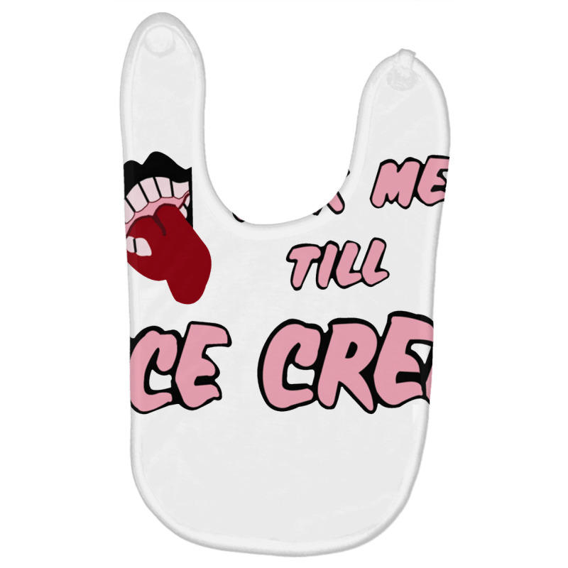 Lick Me Till Ice Cream Baby Bibs by cm-arts | Artistshot