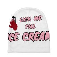 Lick Me Till Ice Cream Baby Beanies | Artistshot