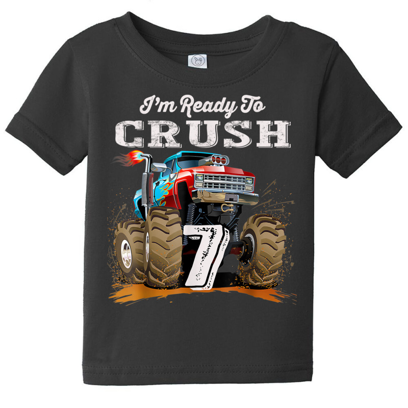 I'm Ready To Crush 7 Monster Truck 7th Birthday Gift Boys Baby Tee | Artistshot