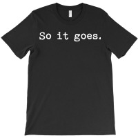 So It Goes Novel Reading Book Lovers T T-shirt | Artistshot