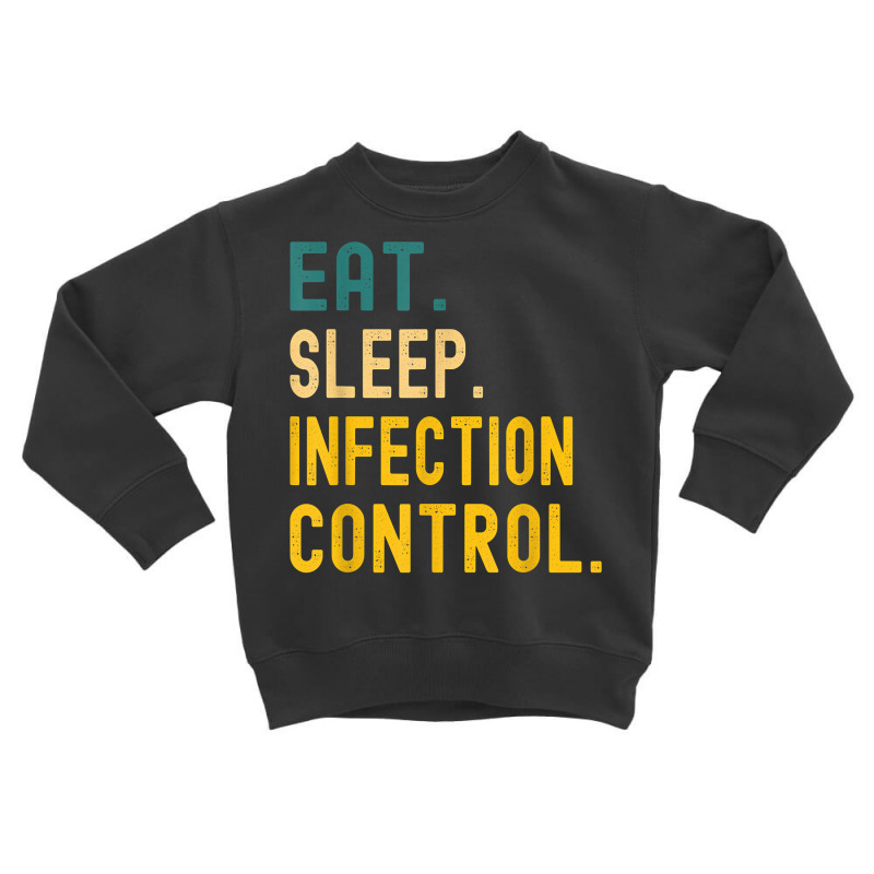 Vintage Retro Sunset Eat Sleep Infection Control T Shirt Toddler Sweatshirt | Artistshot