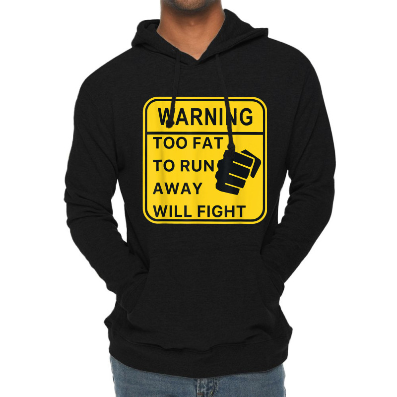 Warning Too Fato Run Away Will Fighapparel Funny Gifts Boys Girls Lightweight Hoodie by KhalilDesign | Artistshot