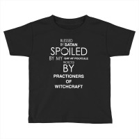 Blessed By Satan Spoiled Toddler T-shirt | Artistshot