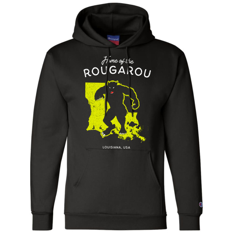 Home Of The Rougarou, Home, Of The Rougarou, Home Of The Rougarous, Ho Champion Hoodie by SHX556 | Artistshot