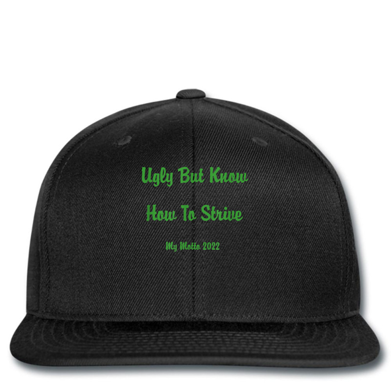 Ugly But Know How To Strive  My Motto 2022 T Shirt Printed hat by cm-arts | Artistshot