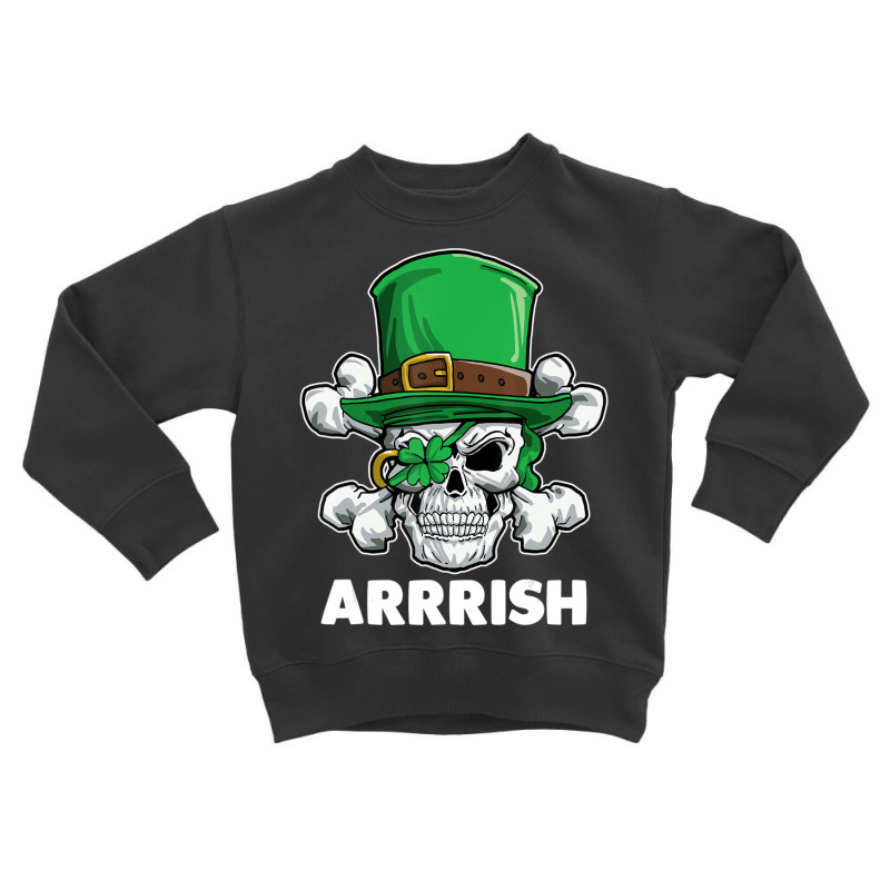 Arrrish Pirate Leprechaun Skull St Patricks Day Shamrock Toddler Sweatshirt by King Davila | Artistshot