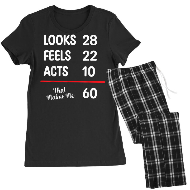 60th Bday Looks 28 Feels 22 Acts 10 Makes Me 60 Birthday Women's Pajamas Set by Complete | Artistshot