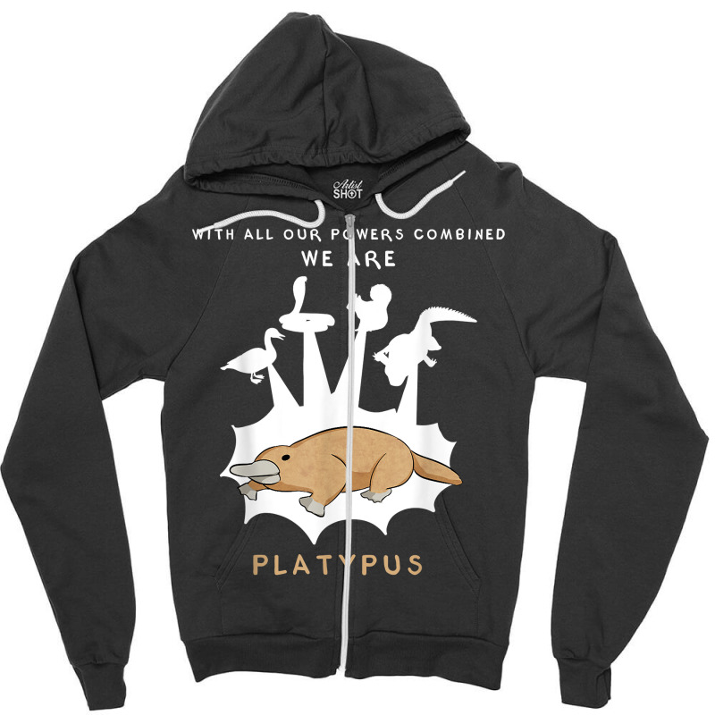 With Our Powers Combined We Are Platypus - Funny Zipper Hoodie by LaynieWash | Artistshot