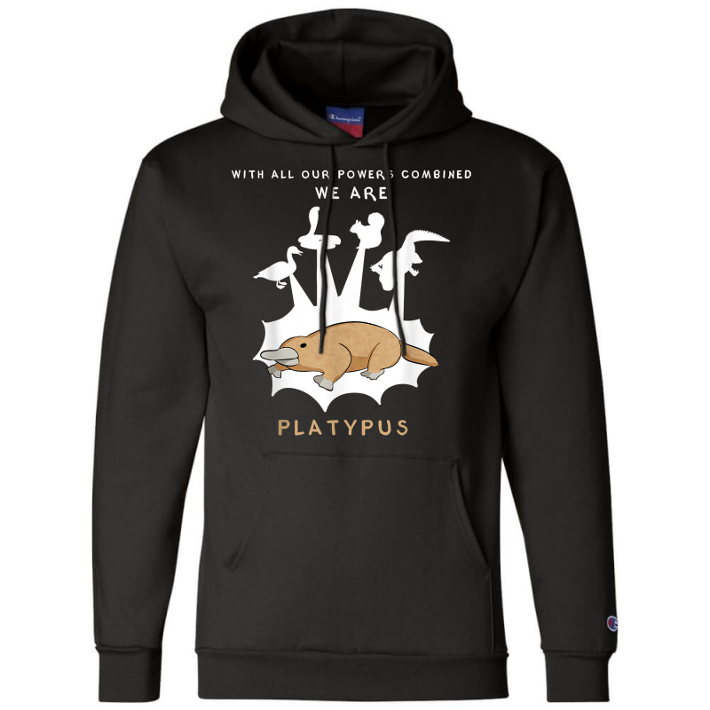 With Our Powers Combined We Are Platypus - Funny Champion Hoodie by LaynieWash | Artistshot