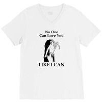 No One Can Love You Like I Can [tw] V-neck Tee | Artistshot