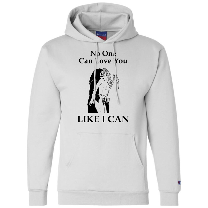 No One Can Love You Like I Can [tw] Champion Hoodie | Artistshot