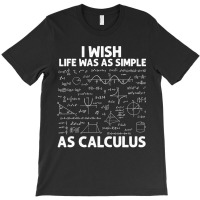 Funny Calculus For Men Women Math Teacher Math Joke Humor T-shirt | Artistshot