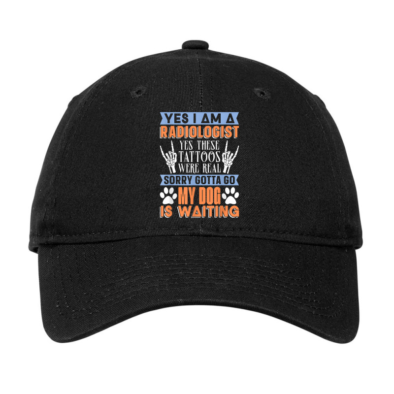 Yes I Am A Radiologist Dog Technologist Radiology Technician Adjustable Cap by Clinical | Artistshot