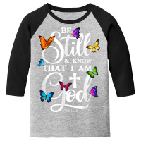 Be Still & Know That I Am God   Gifts For Pastors Youth 3/4 Sleeve | Artistshot