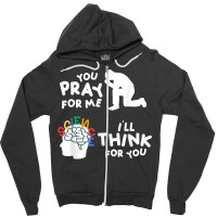 Pray For Me Think For You Science Atheist Atheism Agnostic Zipper Hoodie | Artistshot