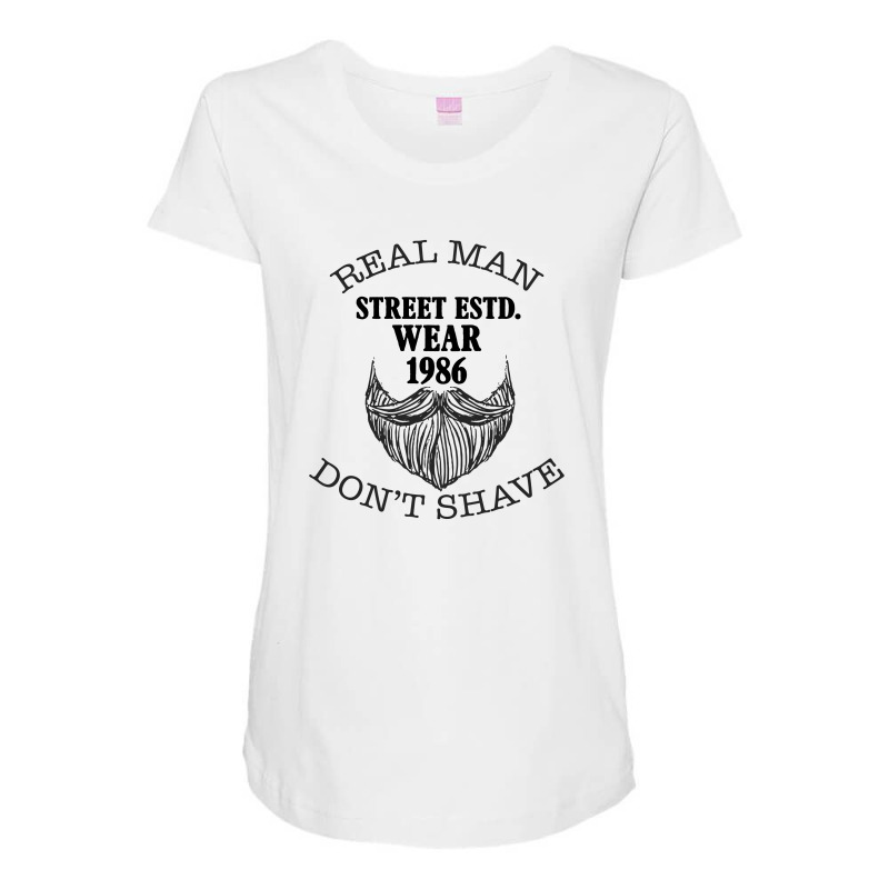 Real Man Don't Shave Maternity Scoop Neck T-shirt by autlu2024 | Artistshot