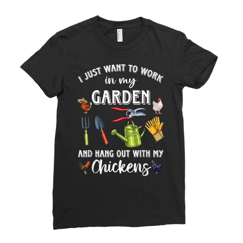 I Just Want To Work In My Garden And Hang Out Chicken T Shirt Ladies Fitted T-Shirt by netumuqaevae | Artistshot