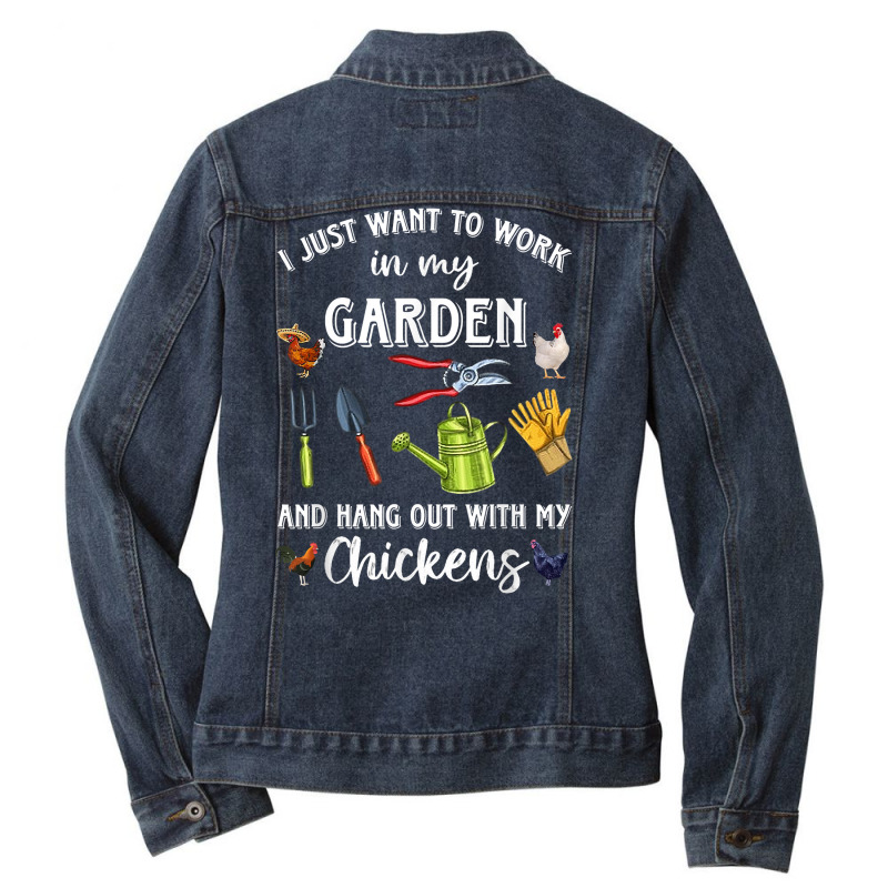 I Just Want To Work In My Garden And Hang Out Chicken T Shirt Ladies Denim Jacket by netumuqaevae | Artistshot