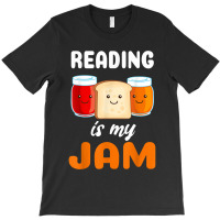 Reading Is My Jam I Love To Read Books Gift T-shirt | Artistshot