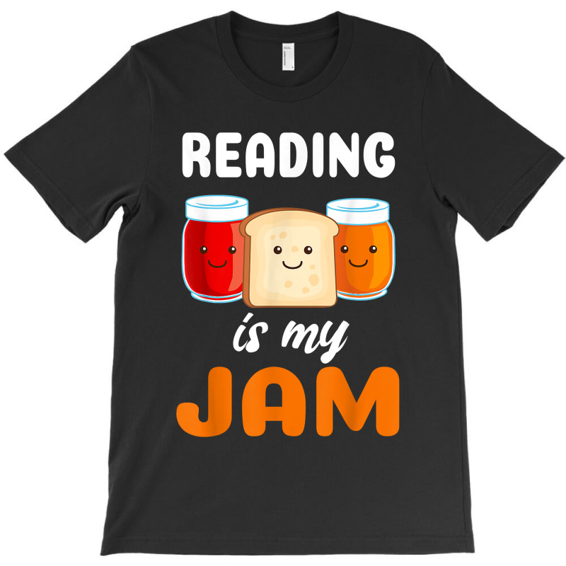 Reading Is My Jam I Love To Read Books Gift T-shirt | Artistshot