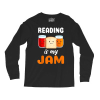 Reading Is My Jam I Love To Read Books Gift Long Sleeve Shirts | Artistshot