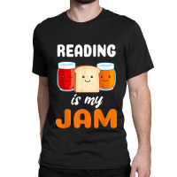 Reading Is My Jam I Love To Read Books Gift Classic T-shirt | Artistshot