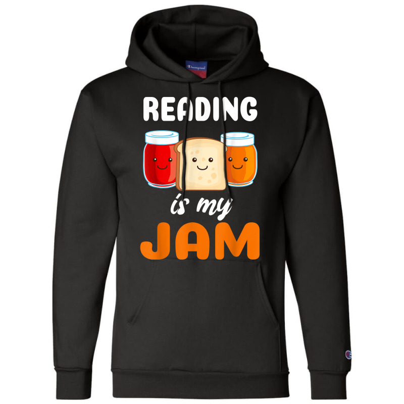 Reading Is My Jam I Love To Read Books Gift Champion Hoodie | Artistshot