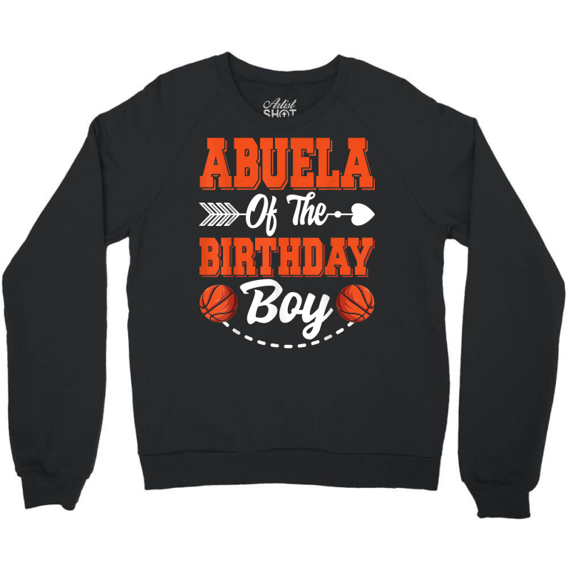 Abuela Of The Birthday Boy Basketball Matching Family Party Crewneck Sweatshirt | Artistshot