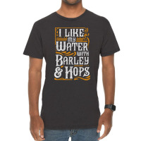 I Like My Water With Barley And Hops L Craft Beer Brewing Vintage T-shirt | Artistshot