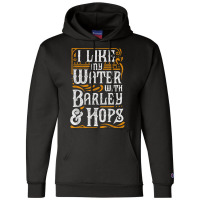 I Like My Water With Barley And Hops L Craft Beer Brewing Champion Hoodie | Artistshot