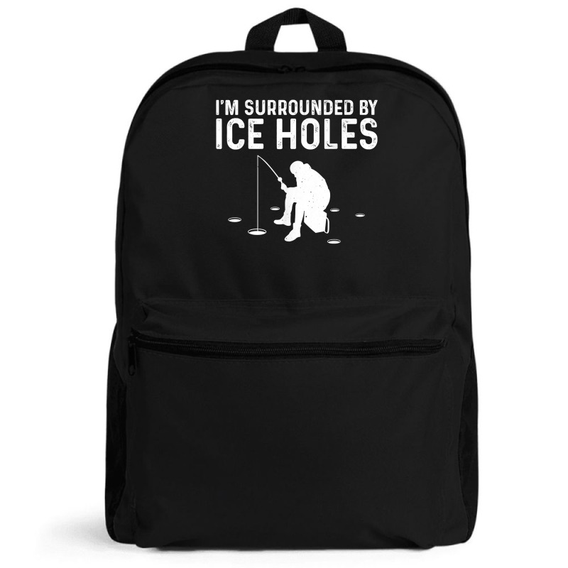 Custom Funny Ice Fishing Gift For Men Women Snow Holes Fishermen T Shirt  Backpack By Pytudaetysy - Artistshot