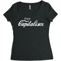 Enjoy Capitalism For American Entrepreneur T Shirt Women's Triblend Scoop T-shirt | Artistshot