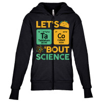 Lets Taco 'bout Science (ta Co) Periodic Table Elements Youth Zipper Hoodie | Artistshot