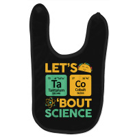 Lets Taco 'bout Science (ta Co) Periodic Table Elements Baby Bibs | Artistshot