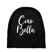 Ciao Bella T Shirt Baby Beanies | Artistshot