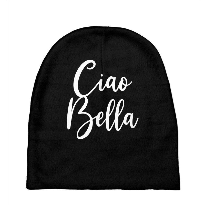 Ciao Bella T Shirt Baby Beanies | Artistshot