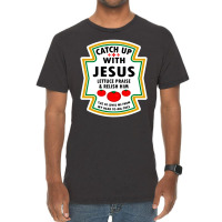 Catch Up With Jesus Shirt Ketchup Vintage T-shirt | Artistshot