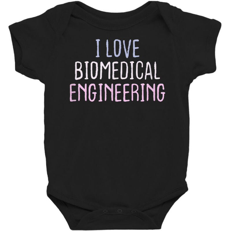 Funny Short Cool Quotes I Love Biomedical Engineering Baby Bodysuit by Amenity | Artistshot